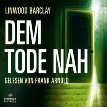 Dem Tode nah audiobook, Linwood Barclay