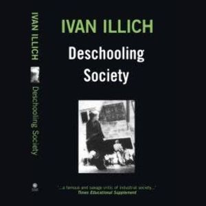 Deschooling Society (Unabridged), Ivan Illich