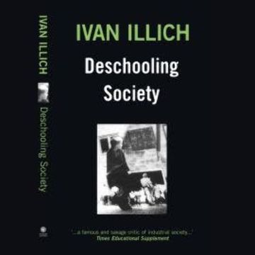Deschooling Society (Unabridged) audiobook, Ivan Illich