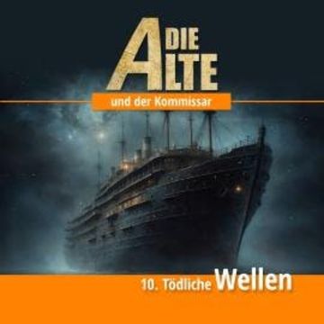 Die Alte und der Kommissar, Folge 10: Tödliche Wellen (Ungekürzt) audiobook, Christoph Soboll