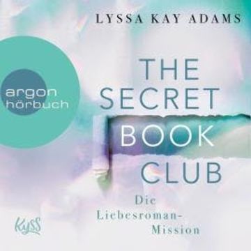 Die Liebesroman-Mission - The Secret Book Club, Band 2 (Ungekürzte Lesung) audiobook, Lyssa Kay Adams