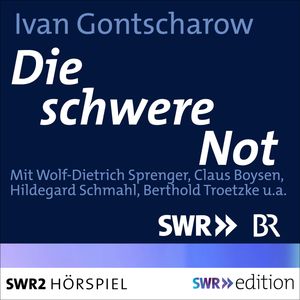 Die schwere Not, Iwan Gontscharow