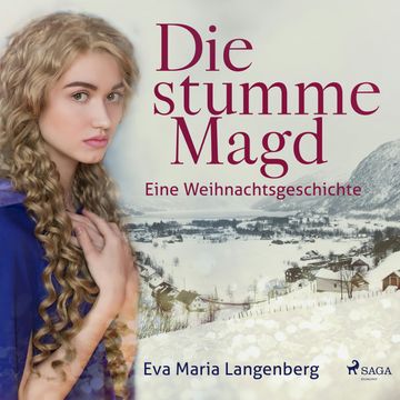 Die stumme Magd - Eine Weihnachtsgeschichte audiobook, Eva-Maria Langenberg