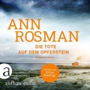 Die Tote auf dem Opferstein - Karin Adler ermittelt, Band 2 (Ungekürzt), Ann Rosman