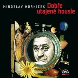 Dobře utajené housle, Miroslav Horníček