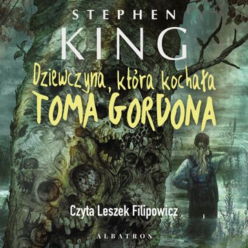 Dziewczyna, która kochała Toma Gordona audiobook, Stephen King