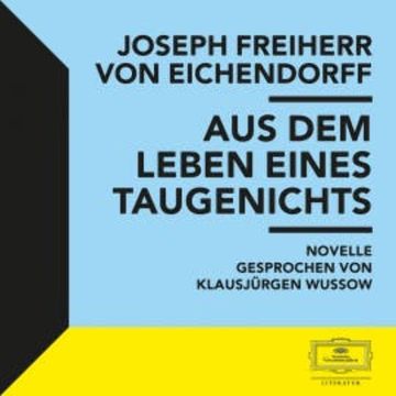 Eichendorff: Aus dem Leben eines Taugenichts audiobook, Joseph Freiherr von Eichendorff