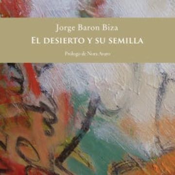 El desierto y su semilla audiobook, Jorge Barón Biza