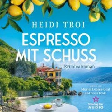 Espresso mit Schuss - Ein Fall für Bianca Rossi, Band 2 (ungekürzt) audiobook, Heidi Troi