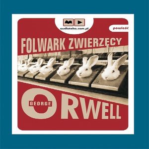 Folwark zwierzęcy, George Orwell