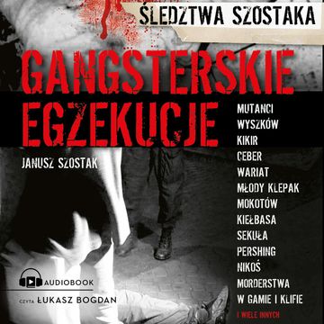Gangsterskie egzekucje, Janusz Szostak