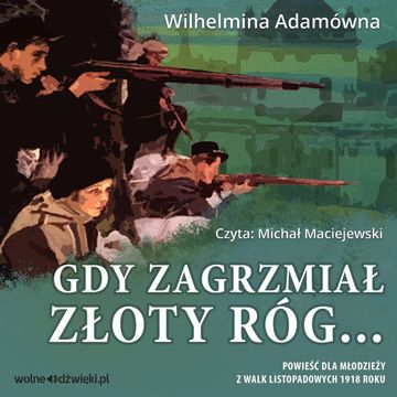 Gdy zagrzmiał złoty róg audiobook, Wilhelmina Adamówna