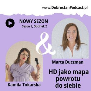 Human Design jako mapa powrotu do siebie — Marta Duczman, Kamila Tokarska