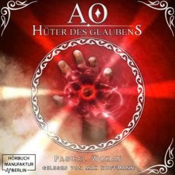 Hüter des Glaubens - AO, Band 3 (ungekürzt) audiobook, Pascal Wokan
