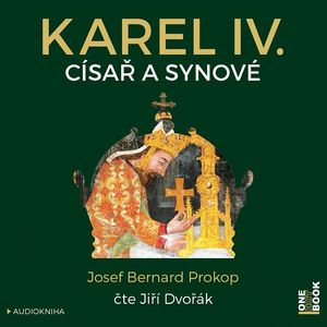 Karel IV. - Císař a synové, Josef Bernard Prokop