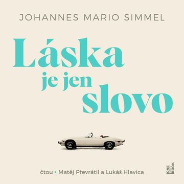 Láska je jen slovo audiobook, Johannes Mario Simmel