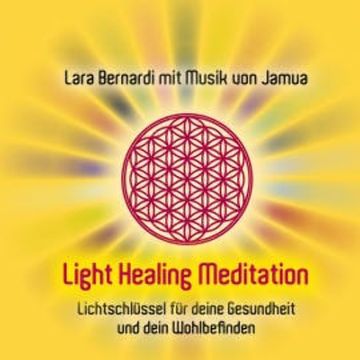 Light Healing Meditation audiobook, Lara Bernardi