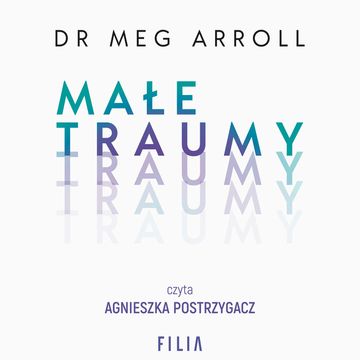 Małe traumy audiobook, Meg Arroll