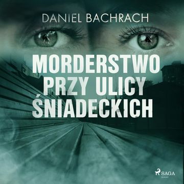 Morderstwo przy ulicy Śniadeckich audiobook, Daniel Bachrach