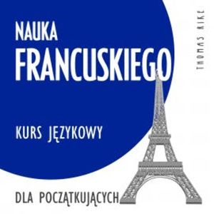 Nauka francuskiego (kurs językowy dla początkujących), Thomas Rike