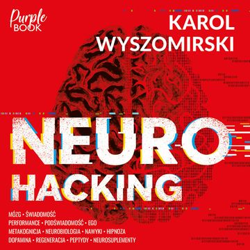 Neurohacking audiobook, Karol Wyszomirski