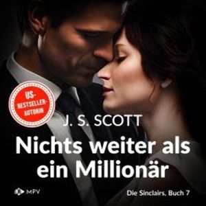 Nichts weiter als ein Millionär -Liam - Die Sinclairs, Band 7 (ungekürzt), J.S. Scott