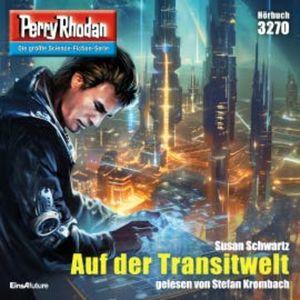 Perry Rhodan 3270: Auf der Transitwelt, Susan Schwartz