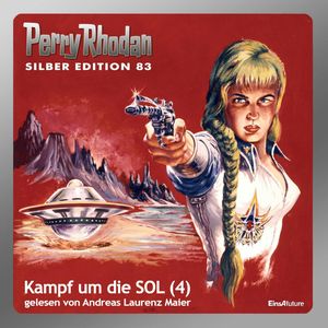 Kampf um die SOL - Teil 4 (Perry Rhodan Silber Edition 83), Kurt Mahr
