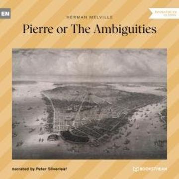 Pierre or The Ambiguities (Unabridged) audiobook, Herman Melville