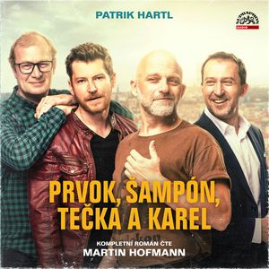Prvok, Šampón, Tečka a Karel, Patrik Hartl