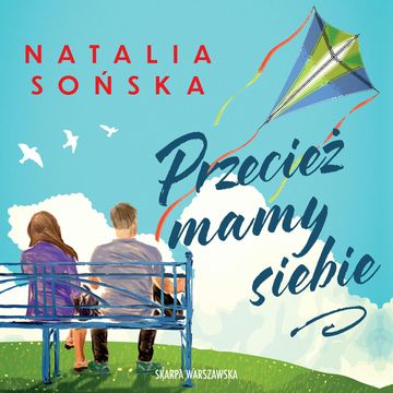 Przecież mamy siebie audiobook, Natalia Sońska