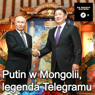 Putin w Mongolii, legenda komunikatora Telegram. Goście: Rodkiewicz, Sijer audiobook, Piotr Pogorzelski