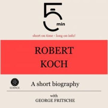 Robert Koch: A short biography audiobook, 5 Minutes