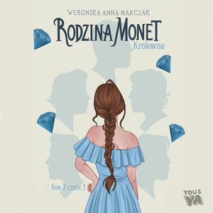Rodzina Monet. Królewna. Tom 2. Cześć 1, Weronika Marczak