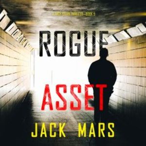 Rogue Asset (A Troy Stark Thriller—Book #9), Jack Mars