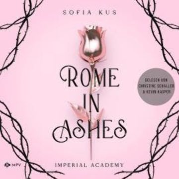Rome in Ashes - Imperial Academy, Buch 1 (ungekürzt) audiobook, Sofia Kus