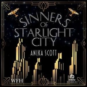 Sinners of Starlight City, Anika Scott