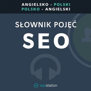 Słownik pojęć SEO (angielsko-polski i polsko-angielski), Marta Gryszko