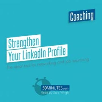 Strengthen Your LinkedIn Profile audiobook, 50minutes