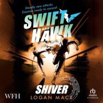Swift and Hawk: Shiver audiobook, Logan Macx