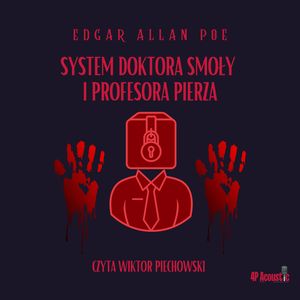 System doktora Smoły i profesora Pierza, Edgar Allan Poe