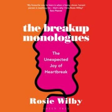 The Breakup Monologues audiobook, Rosie Wilby