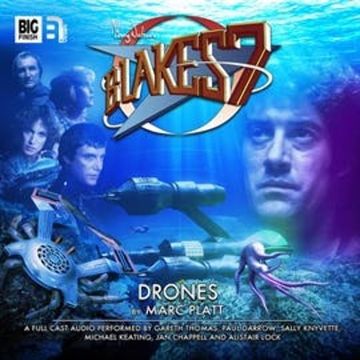 Blake's 7 - The Classic Adventures 1-3: Drones audiobook, Marc Platt