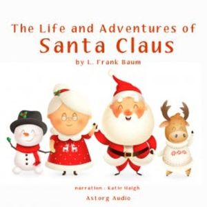 The Life and Adventures of Santa Claus, L. Frank Baum