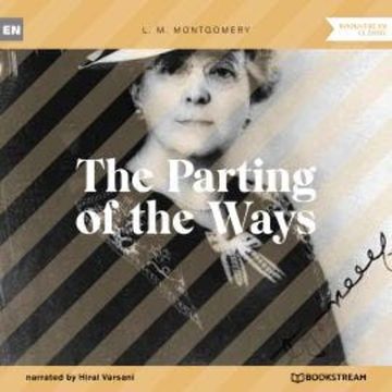 The Parting of the Ways (Unabridged) audiobook, L. M. Montgomery