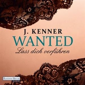 Wanted (1): Lass dich verführen, J. Kenner