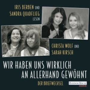 Wir haben uns wirklich an allerhand gewöhnt, Christa Wolf