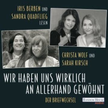 Wir haben uns wirklich an allerhand gewöhnt audiobook, Christa Wolf