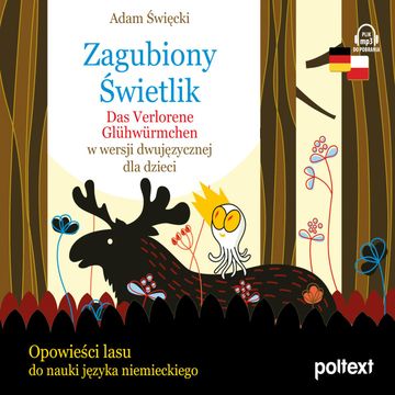 Zagubiony Świetlik. Das Verlorene Glühwürmchen w wersji dwujęzycznej dla dzieci audiobook, Adam Święcki