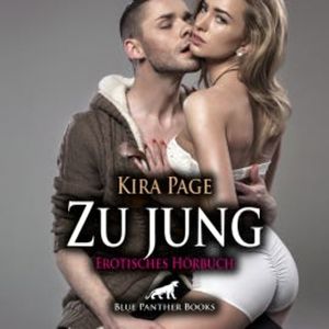 Zu jung / Erotik Audio Story / Erotisches Hörbuch, Kira Page